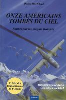 ONZE AMERICAINS TOMBES DU CIEL (SAUVES PAR LES MAQUIS FRANCAIS) - livre de Pierre Montaz (2004)