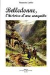 BELLEDONNE, L'HISTOIRE D'UNE CONQUETE - livre de Raymond Joffre (2008)