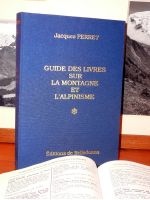 GUIDE DES LIVRES SUR LA MONTAGNE ET L'ALPINISME - 2 volumes par Jacques Perret (1997)