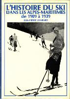 L'HISTOIRE DU SKI DANS LES ALPES-MARITIMES DE 1909 A 1939 - livre de J.-P. Lombard (1985)