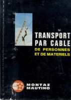 MONTAZ MAUTINO - TRANSPORT PAR CABLE DE PERSONNES ET DE MATERIELS - catalogue (ca 1975)