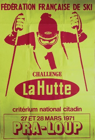 CHALLENGE LA HUTTE - PRA-LOUP 1971 - FEDERATION FRANCAISE DE SKI - affiche originale