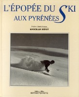 L'EPOPEE DU SKI AUX PYRENEES - livre de Marcellin Bérot (1991)