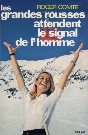 LES GRANDES ROUSSES ATTENDENT LE SIGNAL DE L'HOMME, Roger Comte - 1971