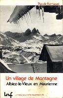 UN VILLAGE DE MONTAGNE - ALBIEZ-LE-VIEUX EN MAURIENNE (2è éd.) - livre de Placide Rambaud (1981)