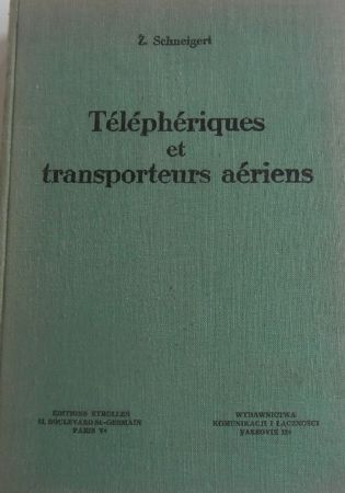 TELEPHERIQUES ET TRANSPORTEURS AERIENS - livre de Zbigniew Schneigert (1964)