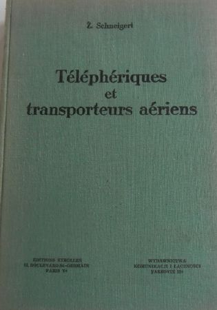 TELEPHERIQUES ET TRANSPORTEURS AERIENS - livre de Zbigniew Schneigert (1964)