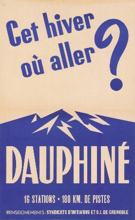 CET HIVER OU ALLER ? DAUPHINE - 16 STATIONS - 180 KM DE PISTES - affiche originale (ca 1950)