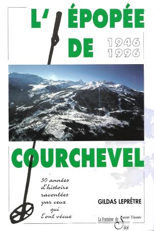 L'EPOPEE DE COURCHEVEL 1946-1996 - livre de Gildas Leprêtre (1996)
