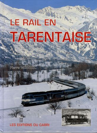 LE RAIL EN TARENTAISE - livre de Pierre Messiez (1993)