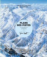 PLANS DES PISTES - LES DOMAINES SKIABLES DESSINES PAR P. NOVAT - F. & A. Novat, L. Belluard (2013)