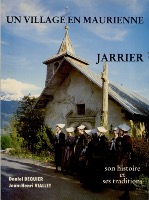 UN VILLAGE EN MAURIENNE : JARRIER - SON HISTOIRE SES TRADITIONS - livre de Dequier & Viallet (1985)