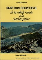 SAINT-BON COURCHEVEL, DE LA CELLULE RURALE A LA STATION-PHARE - livre de Lucien Chavoutier (1978)