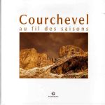 COURCHEVEL AU FIL DES SAISONS - livre de David Déréani et Jean-Michel Lepeudry (2003)