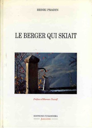 LE BERGER QUI SKIAIT - livre d'Henri Pradin (1992)