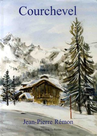 COURCHEVEL EN AQUARELLES - livre de Jean-Pierre Rémon (2004)