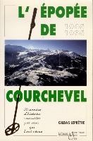 L'EPOPEE DE COURCHEVEL 1946-1996 - livre de Gildas Leprêtre (1996)