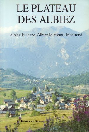 L'HISTOIRE EN SAVOIE - LE PLATEAU DES ALBIEZ - livre (collectif - 1992)