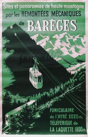 SITES ET PANORAMAS DE HAUTE MONTAGNE PAR LES REMONTEES MECANIQUES DE BAREGES - L'AYRE, LA LAQUETTE - affiche originale de R. A. Drouot (ca 1954)