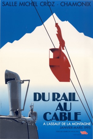 DU RAIL AU CABLE. A L'ASSAUT DE LA MONTAGNE. 1995 - affiche d'exposition originale