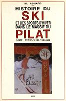 HISTOIRE DU SKI ET DES SPORTS D'HIVER DANS LE MASSIF DU PILAT - livre de M. Achard (1989)