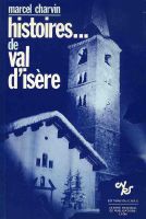 HISTOIRES... DE VAL D'ISERE - livre de Marcel Charvin (1979)