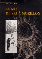 1958-1998 - 40 ANS DE SKI A MORILLON - livre collectif (1999)