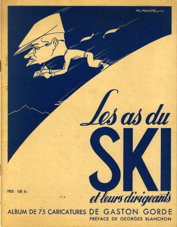 LES AS DU SKI ET LEURS DIRIGEANTS - album de 75 caricatures de Gaston Gorde (1937)