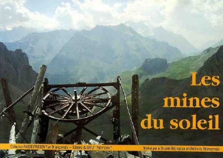 LES MINES DU SOLEIL, Société Géologique et Minière du Briançonnais (1992)