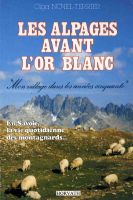 SAINT SORLIN D'ARVES - LES ALPAGES AVANT L'OR BLANC, O. Novel-Terrier (1989)