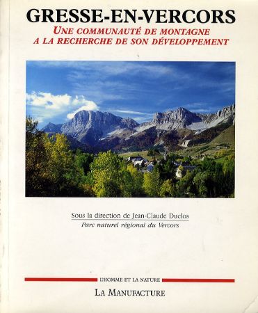 GRESSE EN VERCORS - UNE COMMUNAUTE DE MONTAGNE A LA RECHERCHE DE SON DEVELOPPEMENT - livre (1986)